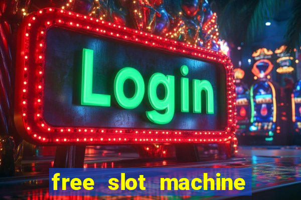 free slot machine games with free spins and bonus