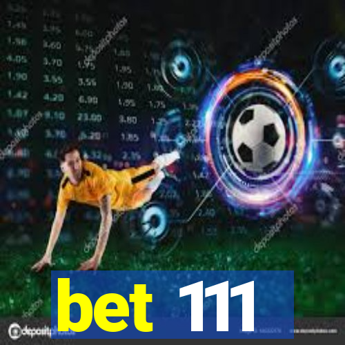 bet 111