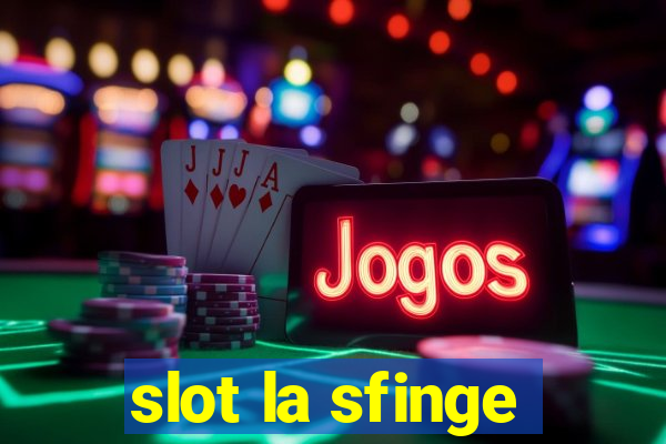 slot la sfinge