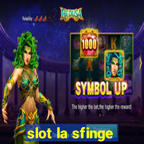 slot la sfinge