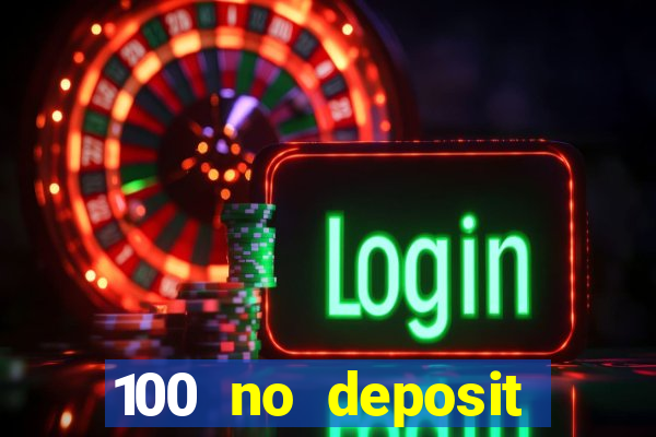 100 no deposit casino bonus