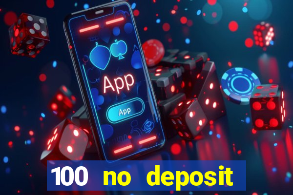 100 no deposit casino bonus