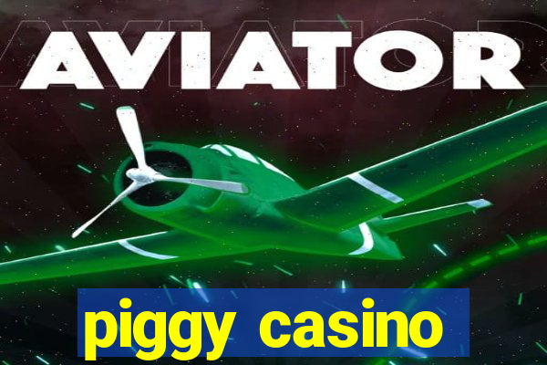 piggy casino