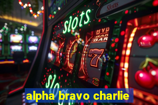 alpha bravo charlie