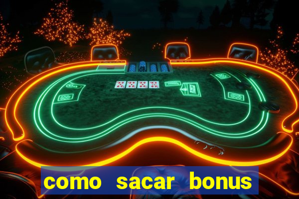 como sacar bonus cassino betano