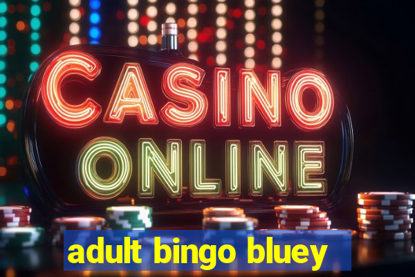 adult bingo bluey