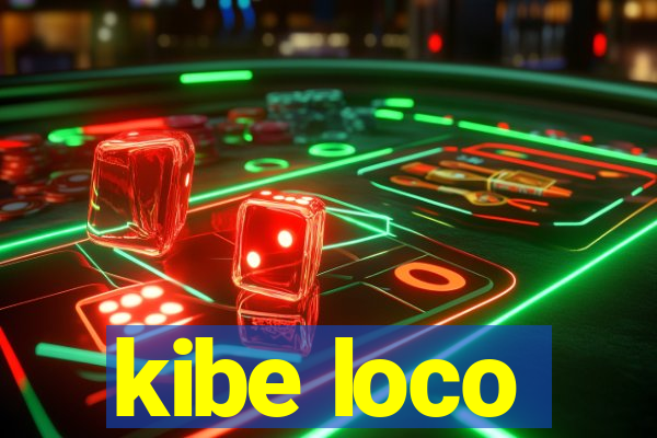 kibe loco