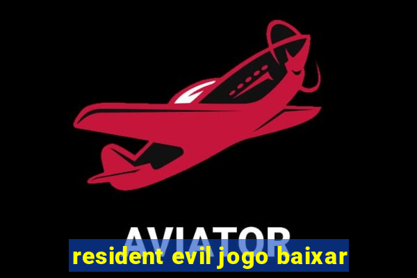 resident evil jogo baixar