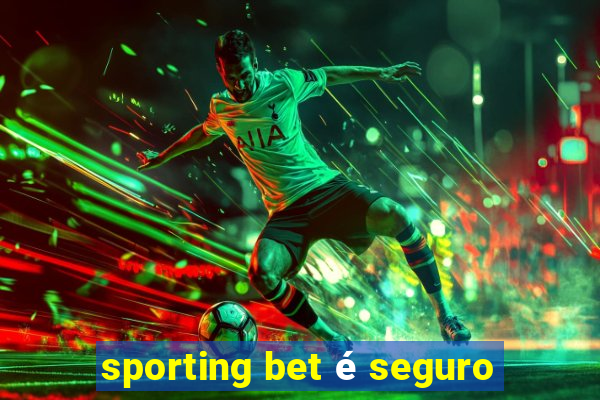 sporting bet é seguro