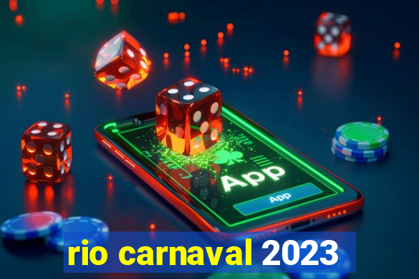 rio carnaval 2023