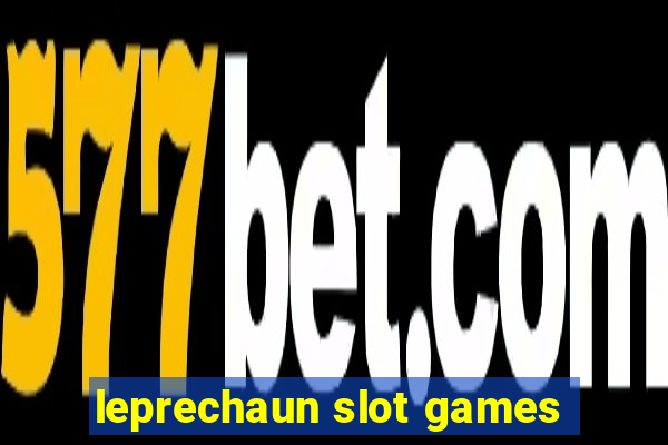 leprechaun slot games