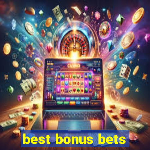 best bonus bets