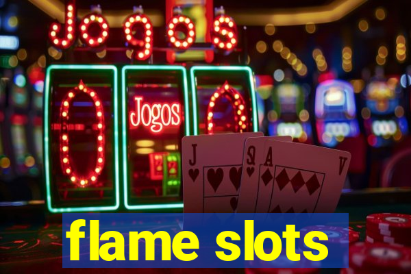 flame slots