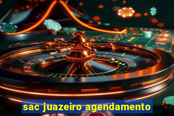 sac juazeiro agendamento