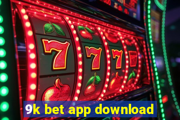 9k bet app download