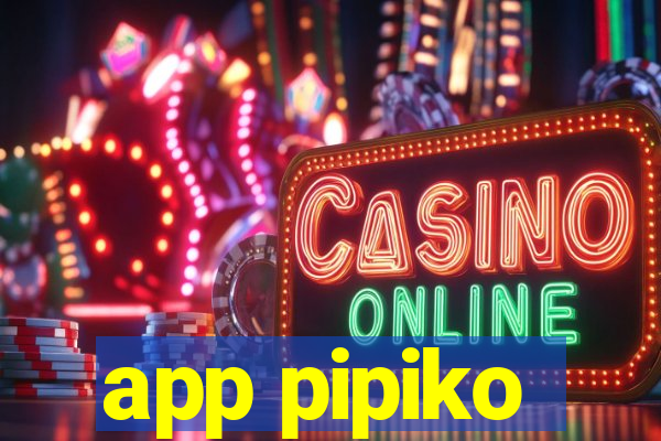 app pipiko