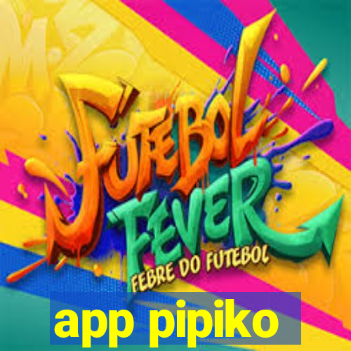 app pipiko