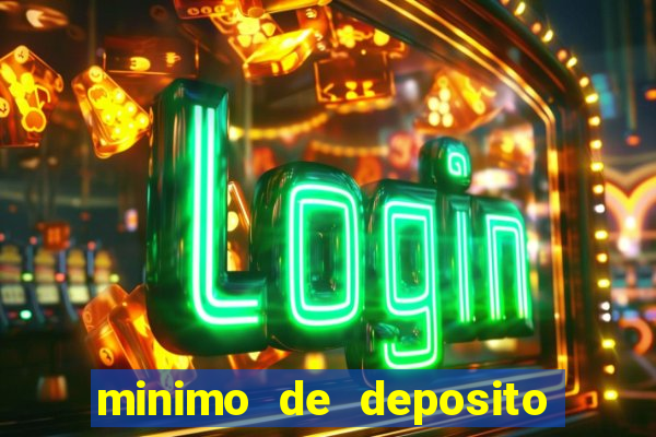 minimo de deposito estrela bet