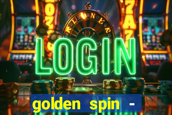 golden spin - slots casino