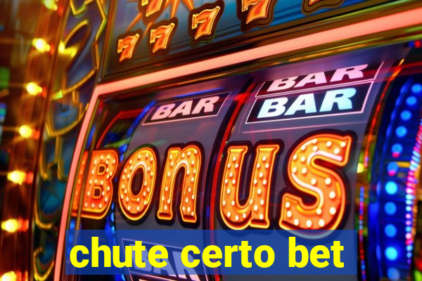 chute certo bet