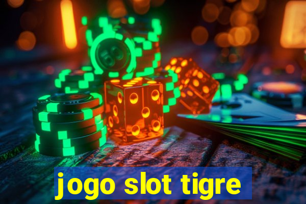 jogo slot tigre