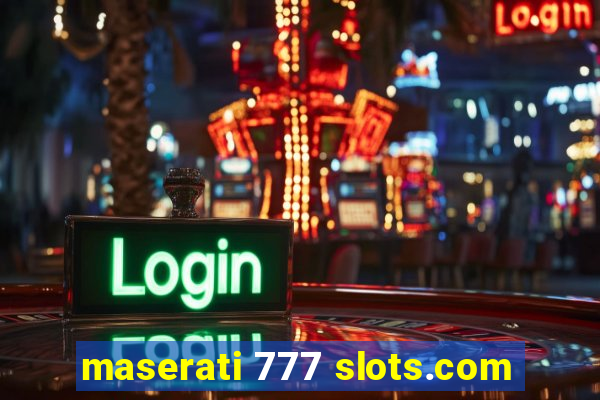 maserati 777 slots.com