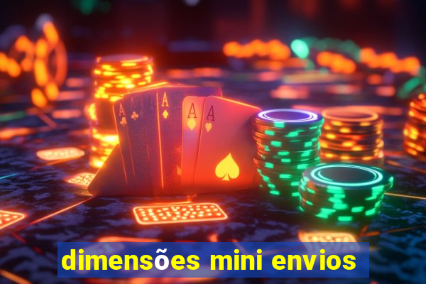 dimensões mini envios