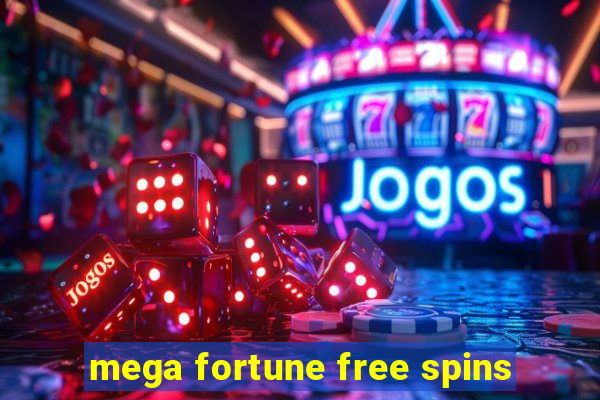 mega fortune free spins