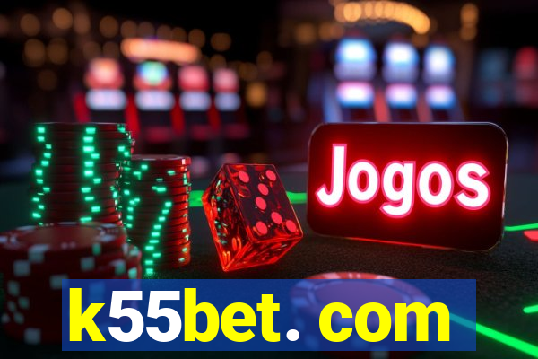 k55bet. com