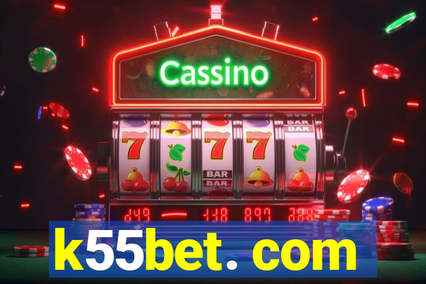 k55bet. com