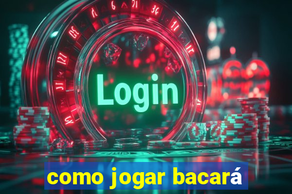 como jogar bacará