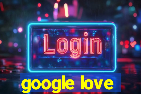 google love