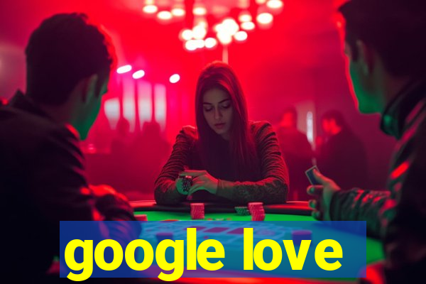 google love