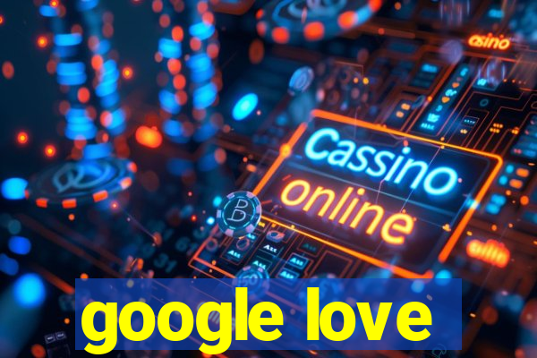 google love