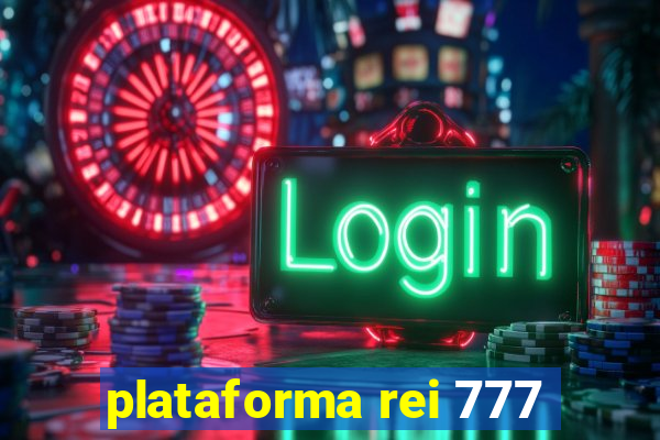 plataforma rei 777