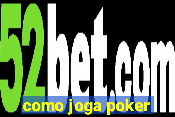 como joga poker