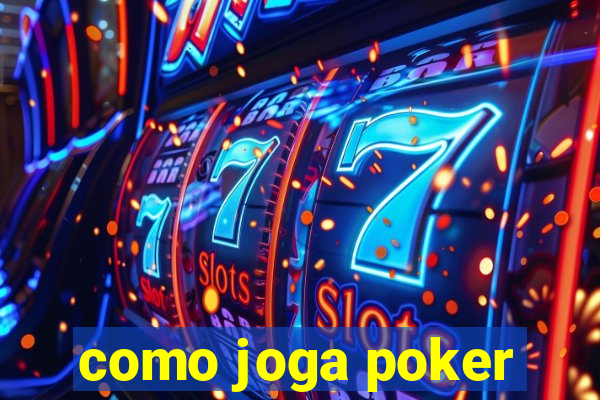 como joga poker