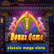 classic mega slots