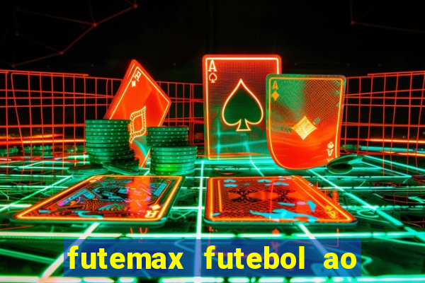 futemax futebol ao vivo hoje