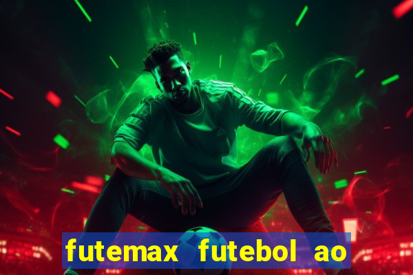 futemax futebol ao vivo hoje