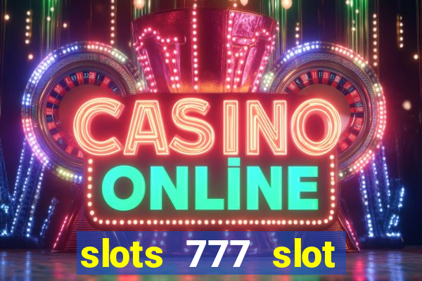 slots 777 slot machine games