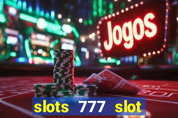 slots 777 slot machine games