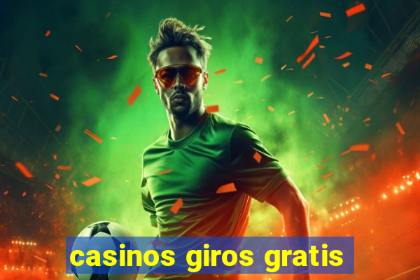 casinos giros gratis