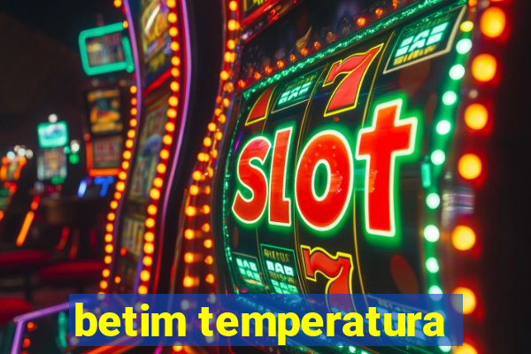 betim temperatura