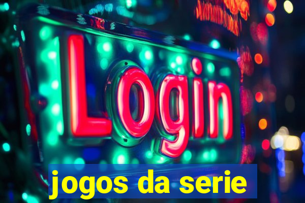 jogos da serie