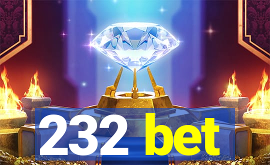 232 bet