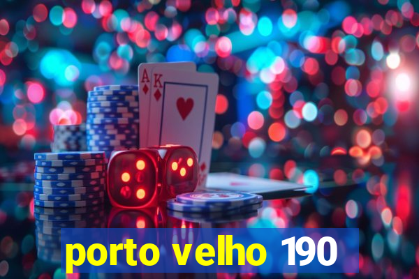 porto velho 190