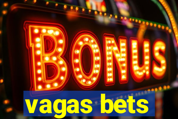 vagas bets