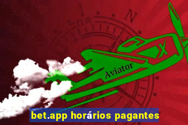 bet.app horários pagantes