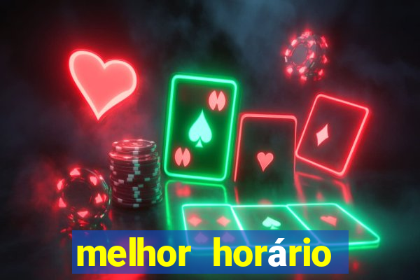 melhor horário para jogar fortune